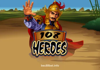 108 Heroes - Slot Game tại Bec88